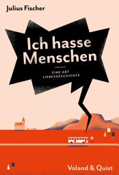 Icon image Ich hasse Menschen 2. Eine Art Liebesgeschichte