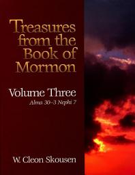 Icon image Treasures from the Book of Mormon, Volume Three: Alma 30 to 3 Nephi 7