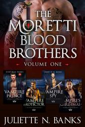 Icon image Moretti Blood Brothers: Volume One - Books 1-4: A steamy paranormal romance boxset