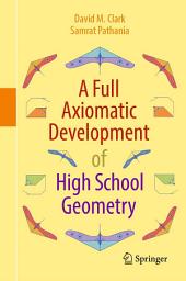 Icon image A Full Axiomatic Development of High School Geometry