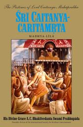 Icon image Sri Caitanya-caritamrta, Madhya-lila: The Pastimes of Lord Caitanya Mahaprabhu