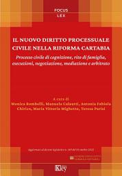 Icon image Il nuovo diritto processuale Civile nella riforma Cartabia: Processo civile di cognizione, rito di famiglia, esecuzioni, negoziazione, mediazione e arbitrato