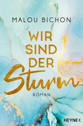 Icon image Wir sind der Sturm: Roman