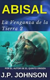 Icon image LA VENGANZA DE LA TIERRA 2. Abisal