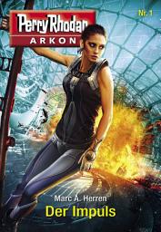 Icon image Arkon 1: Der Impuls