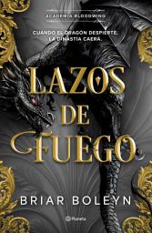 Icon image Lazos de fuego (Academia Bloodwing 2)