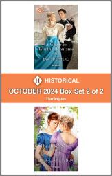 Icon image Harlequin Historical - October 2024 - Box Set 2 of 2: A Historical Romance Collection