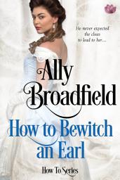 Icon image How to Bewitch an Earl