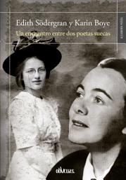 Icon image Edith Södergran y Karin Boye: Un encuentro entre dos poetas suecas