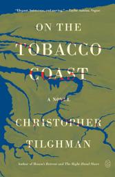 Icon image On the Tobacco Coast: A Novel