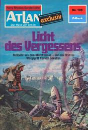 Icon image Atlan 190: Licht des Vergessens: Atlan-Zyklus "Der Held von Arkon"
