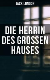 Icon image Die Herrin des Großen Hauses: Roman