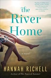 Icon image The River Home: A Novel