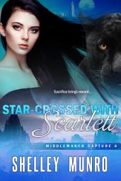 Icon image Star-Crossed with Scarlett: An Abduction Shifter Romance