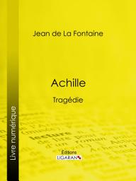 Icon image Achille: Tragédie