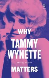 Icon image Why Tammy Wynette Matters