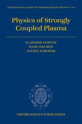Icon image Physics of Strongly Coupled Plasma