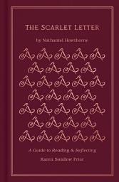 Icon image The Scarlet Letter: A Guide to Reading and Reflecting