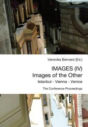Icon image Images (IV): Images of the Other : Istanbul, Vienna and Venice