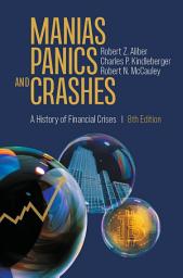 Icon image Manias, Panics, and Crashes: A History of Financial Crises, Edition 8