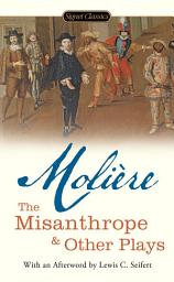Icon image The Misanthrope and Other Plays