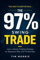 Icon image The 97% Swing Trade: Learn a Swing Trading Strategy for Beginners With a 97.71% Win Rate