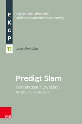 Icon image Predigt Slam: Wortakrobatik zwischen Predigt und Poesie