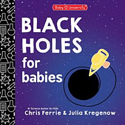 Icon image Black Holes for Babies