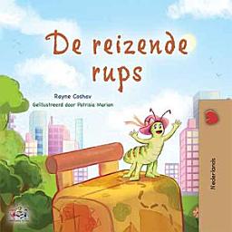 Icon image De reizende rups: The traveling caterpillar - Dutch edition