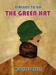 Icon image The Green Hat: Restored Classics to Go Edition