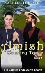 Icon image Amish Country Tours Book 3: Amish Country Tours Amish Romance Series An Amish of Lancaster County Saga