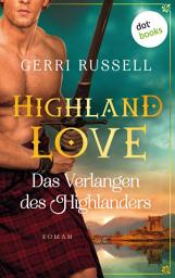 Icon image Highland Love - Das Verlangen des Highlanders: Zweiter Roman