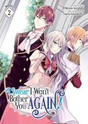 Icon image I Swear I Won't Bother You Again! (Light Novel): I Swear I Won't Bother You Again! (Light Novel) Vol. 2