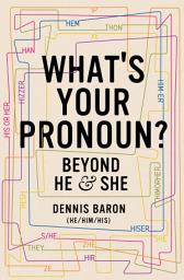 Icon image What's Your Pronoun?: Beyond He and She