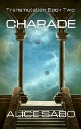 Icon image Charade: A Scifi Adventure of Discovery