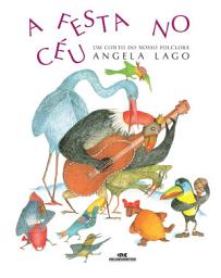 Icon image A festa no céu: Um conto do nosso folclore