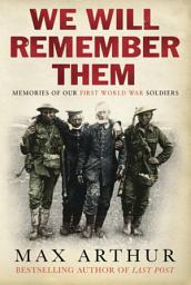 Icon image We Will Remember Them: Voices from the Aftermath of the Great War