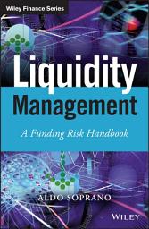 Icon image Liquidity Management: A Funding Risk Handbook
