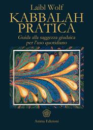 Icon image Kabbalah pratica: Guida alla saggezza giudaica per l’uso quotidiano