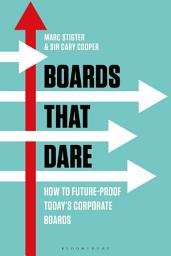 Icon image Boards That Dare: How to Future-proof Today's Corporate Boards
