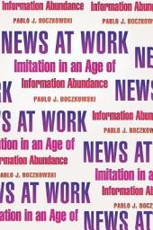Icon image News at Work: Imitation in an Age of Information Abundance
