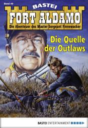 Icon image Fort Aldamo - Folge 049: Die Quelle der Outlaws