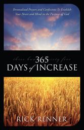 Icon image 365 Days of Increase: Personalized Prayers and Confessions to Establish Your Heart and Mind in the Purposes of God