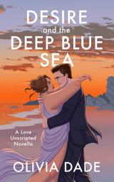 Icon image Desire and the Deep Blue Sea