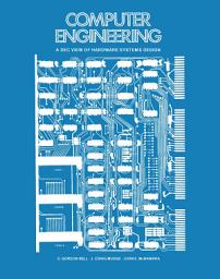 Icon image Computer Engineering: A DEC View of Hardware Systems Design