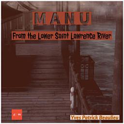 Icon image Manu: From The Lower Saint Lawrence River