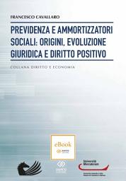 Icon image Previdenza e ammortizzatori sociali: origini, evoluzione giuridica e diritto positivo