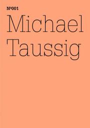 Icon image Michael Taussig: Feldforschungsnotizbücher (dOCUMENTA (13): 100 Notes - 100 Thoughts, 100 Notizen - 100 Gedanken # 001)