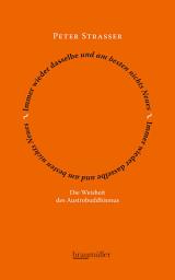 Icon image Immer wieder dasselbe und am besten nichts Neues: Die Weisheit des Austrobuddhismus