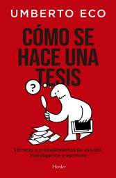 Icon image Cómo se hace una tesis: Técnicas y procedimientos de estudio, investigación y escritura